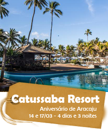 Aniversário de Aracaju no Catussaba Resort - 14 e 17/03 - 4 dias e 3 noites - Salvador BA Aniversário de Aracaju no Catussaba Resort - 14 e 17/03 - 4 dias e 3 noites - Salvador BA