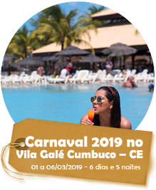 Carnaval 2019 no Vila Galé Cumbuco – CE - 01 a 06/03/2019 - 6 dias e 5 noites Carnaval 2019 no Vila Galé Cumbuco – CE - 01 a 06/03/2019 - 6 dias e 5 noites