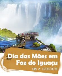 Dia das Mães em Foz do Iguaçu - 08 a 11/05/2021 – SaÃda de Aracaju Dia das Mães em Foz do Iguaçu - 08 a 11/05/2021 – SaÃda de Aracaju