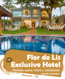 Flor de Lis Exclusive Hotel - Maceió - AL - PerÃodo entre: 01/05 a 31/08/2021 (exceto feriados) Flor de Lis Exclusive Hotel - Maceió - AL - PerÃodo entre: 01/05 a 31/08/2021 (exceto feriados)