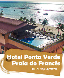 Hotel Ponta Verde Praia do Francês - AL - 19 a 21 de abril de 2020 – 3 dias e 2 noites Hotel Ponta Verde Praia do Francês - AL - 19 a 21 de abril de 2020 – 3 dias e 2 noites