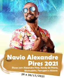 Navio Alexandre Pires 2021 - 26 a 30/11/2021 Navio Alexandre Pires 2021 - 26 a 30/11/2021