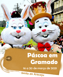Páscoa em Gramado - 16 a 20 de março de 2021 - SaÃda de Aracaju Páscoa em Gramado - 16 a 20 de março de 2021 - SaÃda de Aracaju