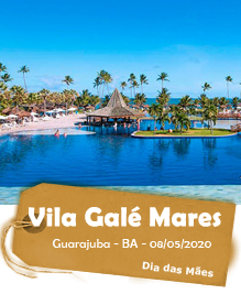 Vila Galé Mares - Guarajuba - BA - 08/05/2020 (Dia das Mães) - 4 dias Vila Galé Mares - Guarajuba - BA - 08/05/2020 (Dia das Mães) - 4 dias