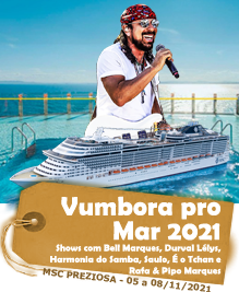 Vumbora pro Mar 2021 - MSC PREZIOSA - 05 a 08/11/2021 Vumbora pro Mar 2021 - MSC PREZIOSA - 05 a 08/11/2021